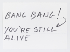 Sean Landers, Bang Bang!&nbsp; You&#039;re Still Alive